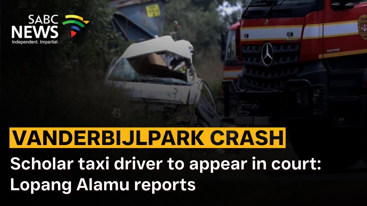 Vanderbijlpark Crash | Scholar taxi driver to appear in court: Lopang Alamu reports