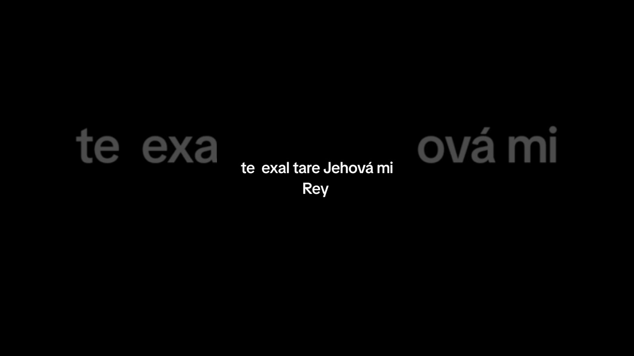 Te exal taré Jehová mi Rey 