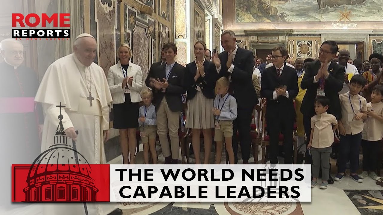 #PopeFrancis: the world needs capable leaders inspired by a fraternal love