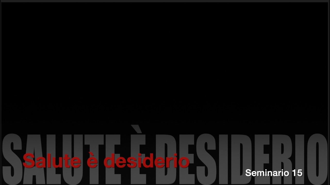 Bion. Seminario 15. Salute è desiderio