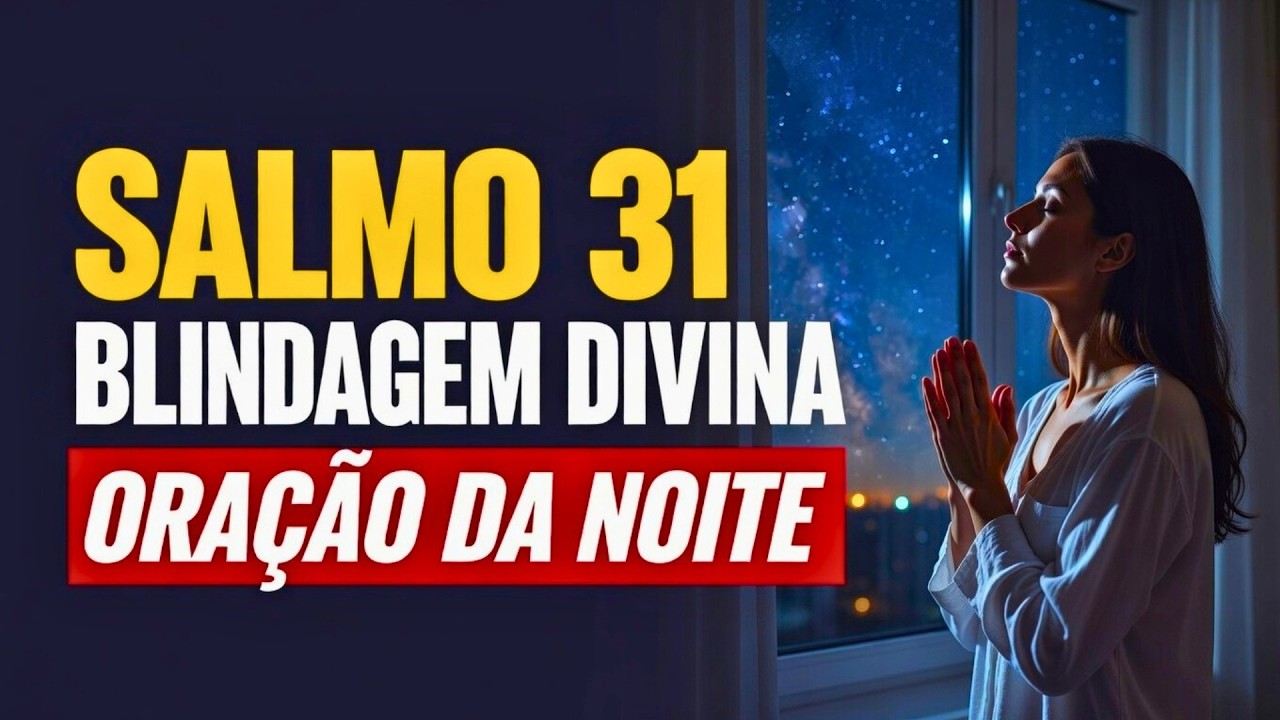 DEUS PROTEGE E LIBERTA SUA MENTE DOS MEDOS - Salmo 31 PARA DORMIR EM PAZ TOTAL