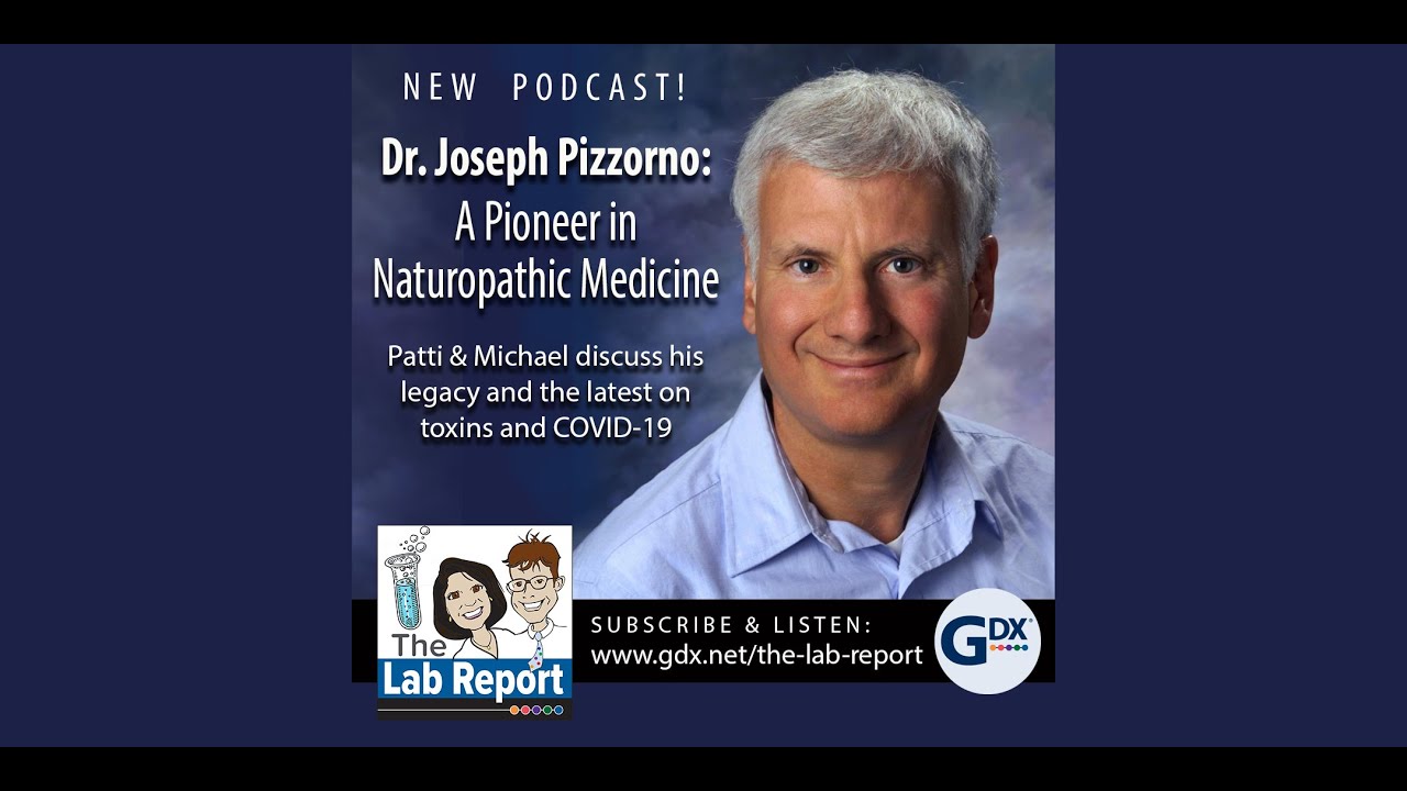 The Lab Report Podcast #84 Joe Pizzorno: A Pioneer in Naturopathic Medicine