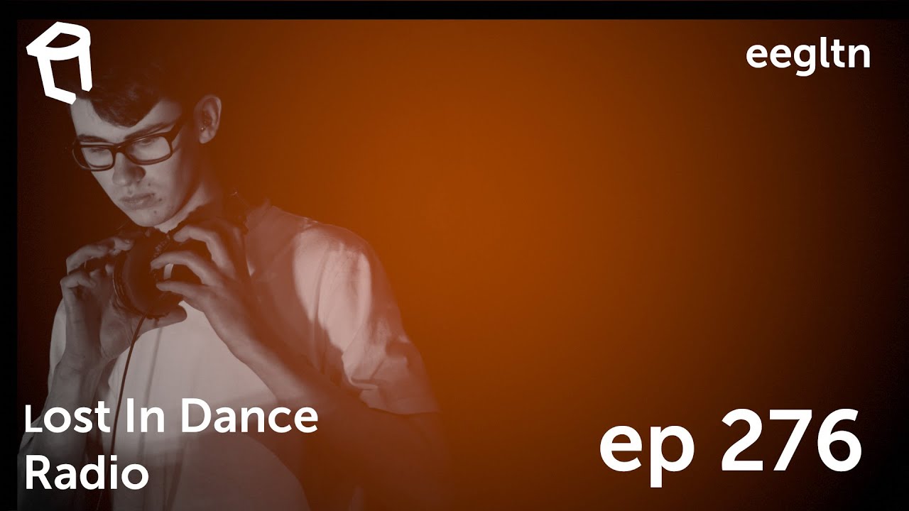 Lost In Dance Radio Episode 276 [Melodic House and Techno Mix]