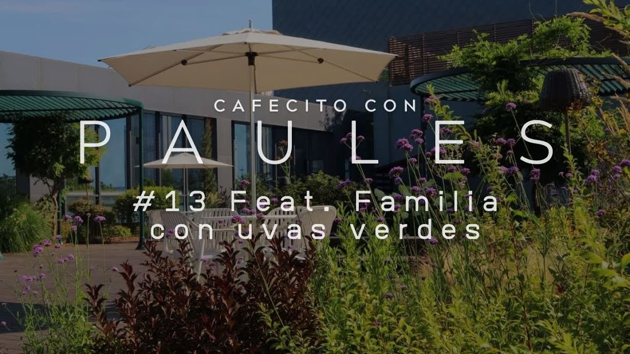 Cafecito con paules #13 Familia con uvas verdes