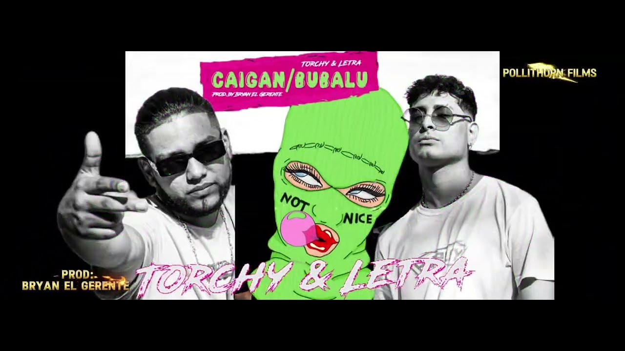 Caigan/Bubalu - Torchy & Letra (Video Lyrics)