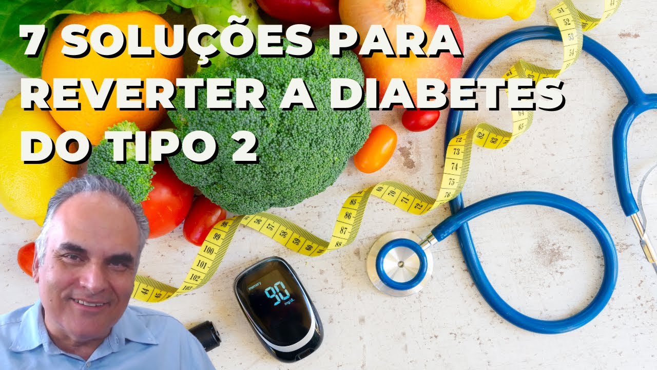 7 soluções para reverter a diabetes tipo 2!