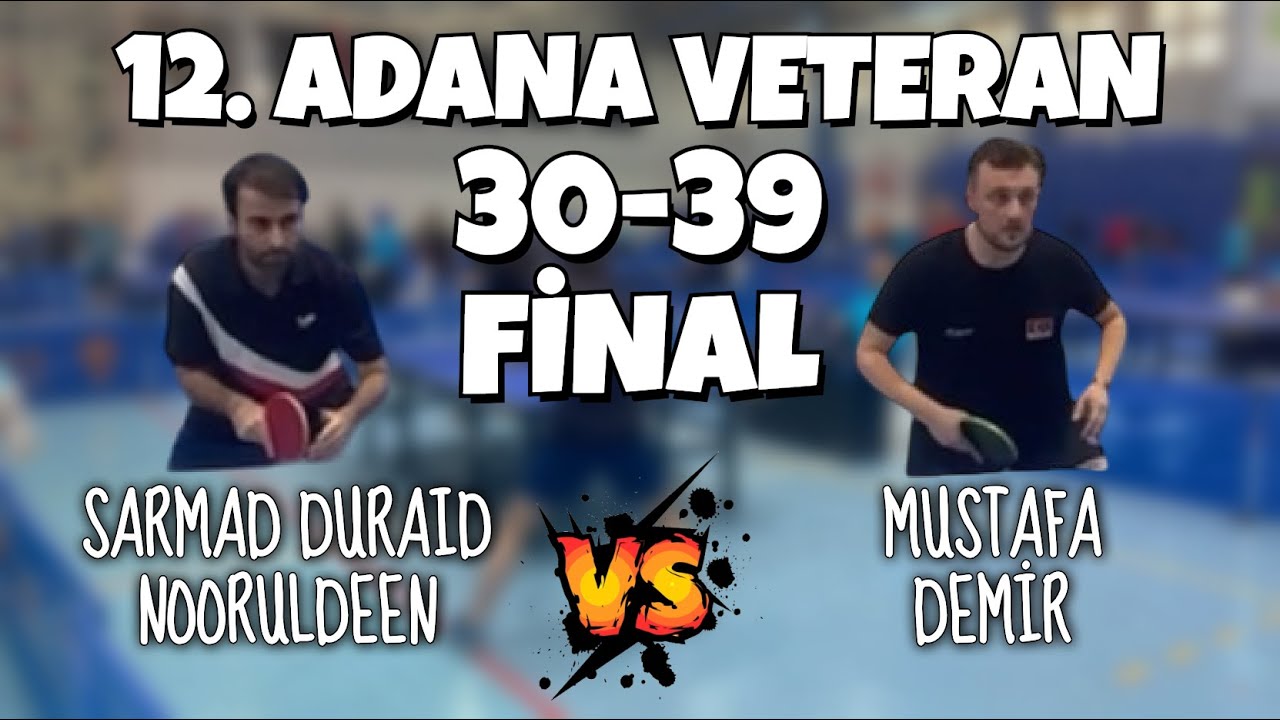 Adana Veteran 30-39 FİNAL | Sarmad Duraid Nooruldeen - Mustafa Demir