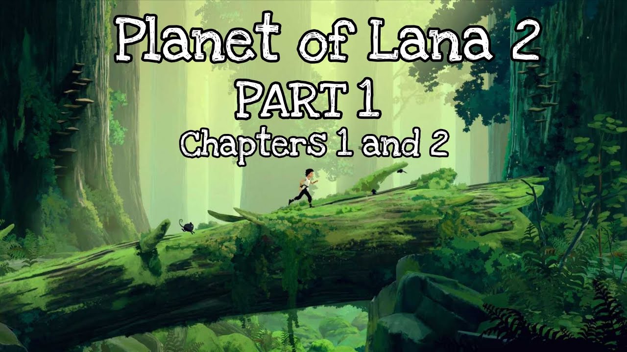 Planet of Lana 2 gameplay part 1. Chapters 1 and 2 (No commentary)