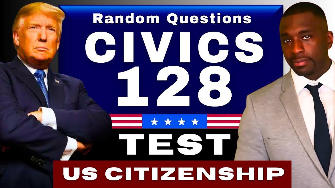 128 Civics Questions and Answers 2026 RANDOM US Citizenship Test 128 Civics (2025 version) N400