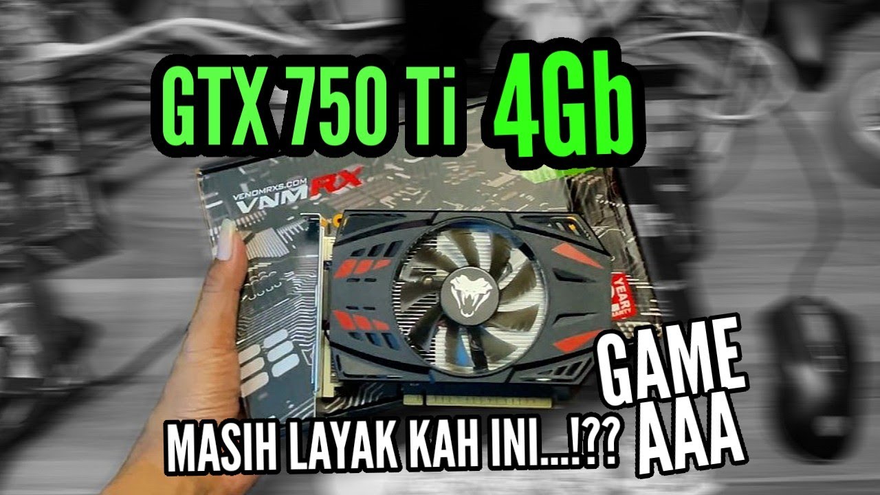 BELI VGA INI ..! UNBOXING GTX 750 TI 4GB DARI VENOMRX UNTUK PC GAMING MURAH DAN PC LOW END