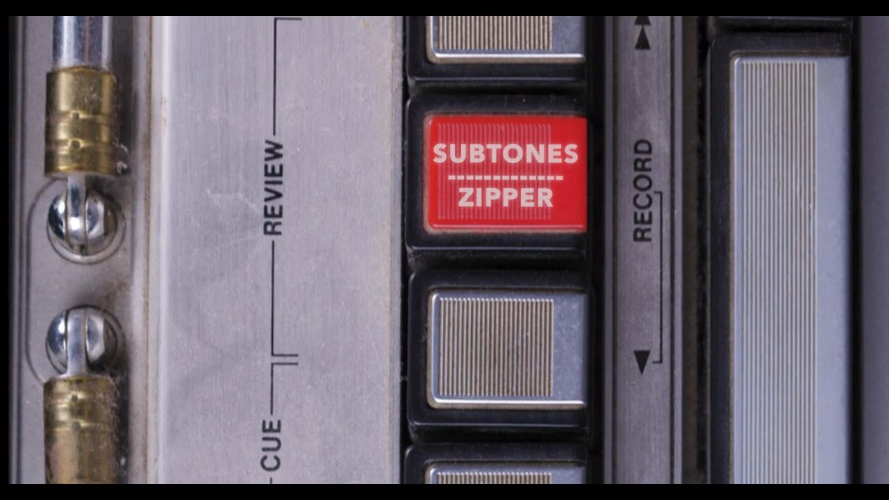 Subtones - Zipper
