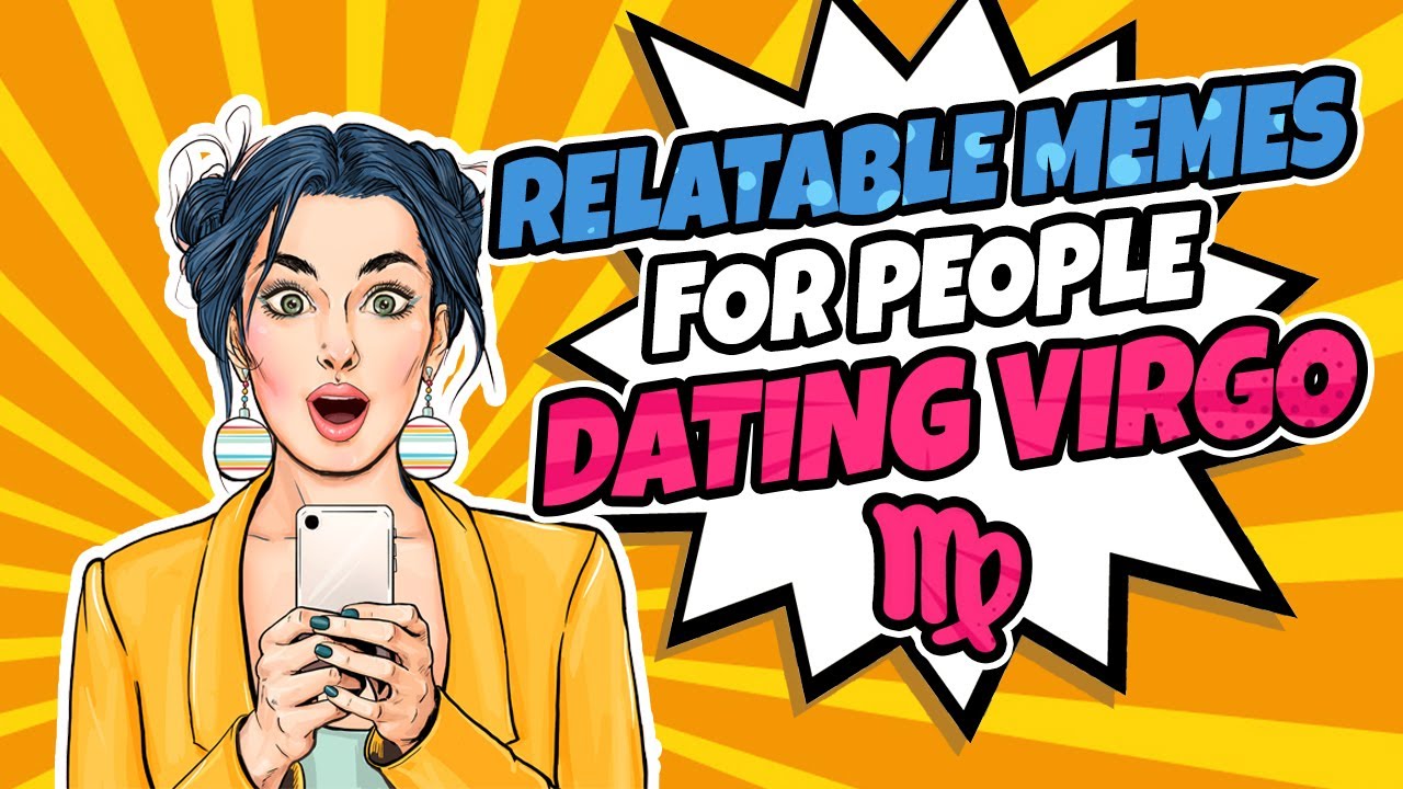 10 Most Relatable Memes For People Dating A Virgo