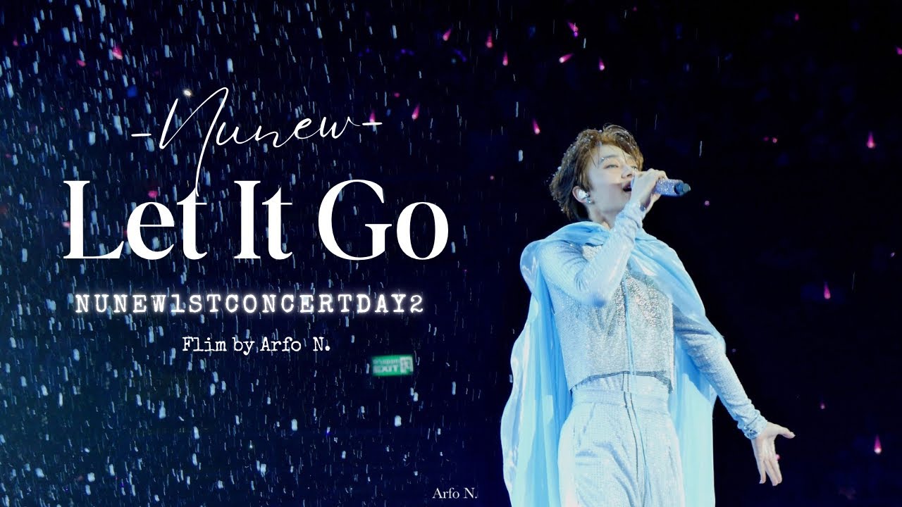 [Fancam] Let It Go - Nunew | #NuNew1stConcertDay2