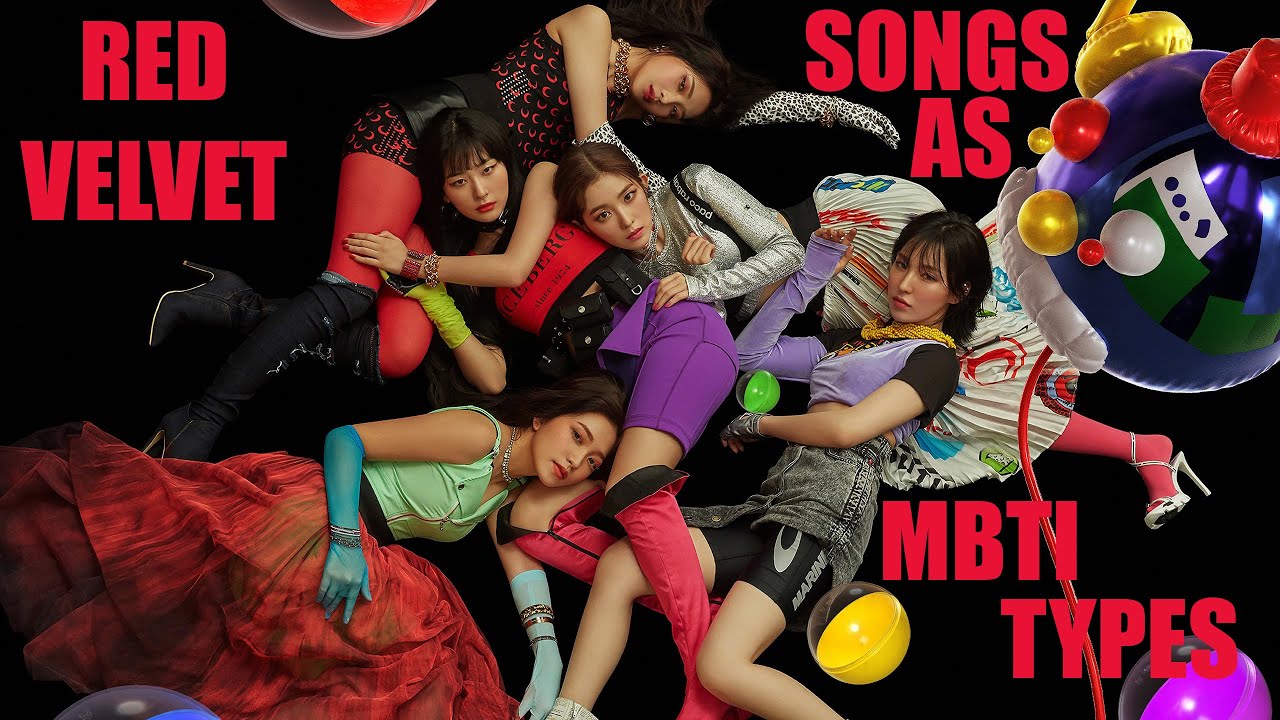 Red Velvet Songs As MBTI Types