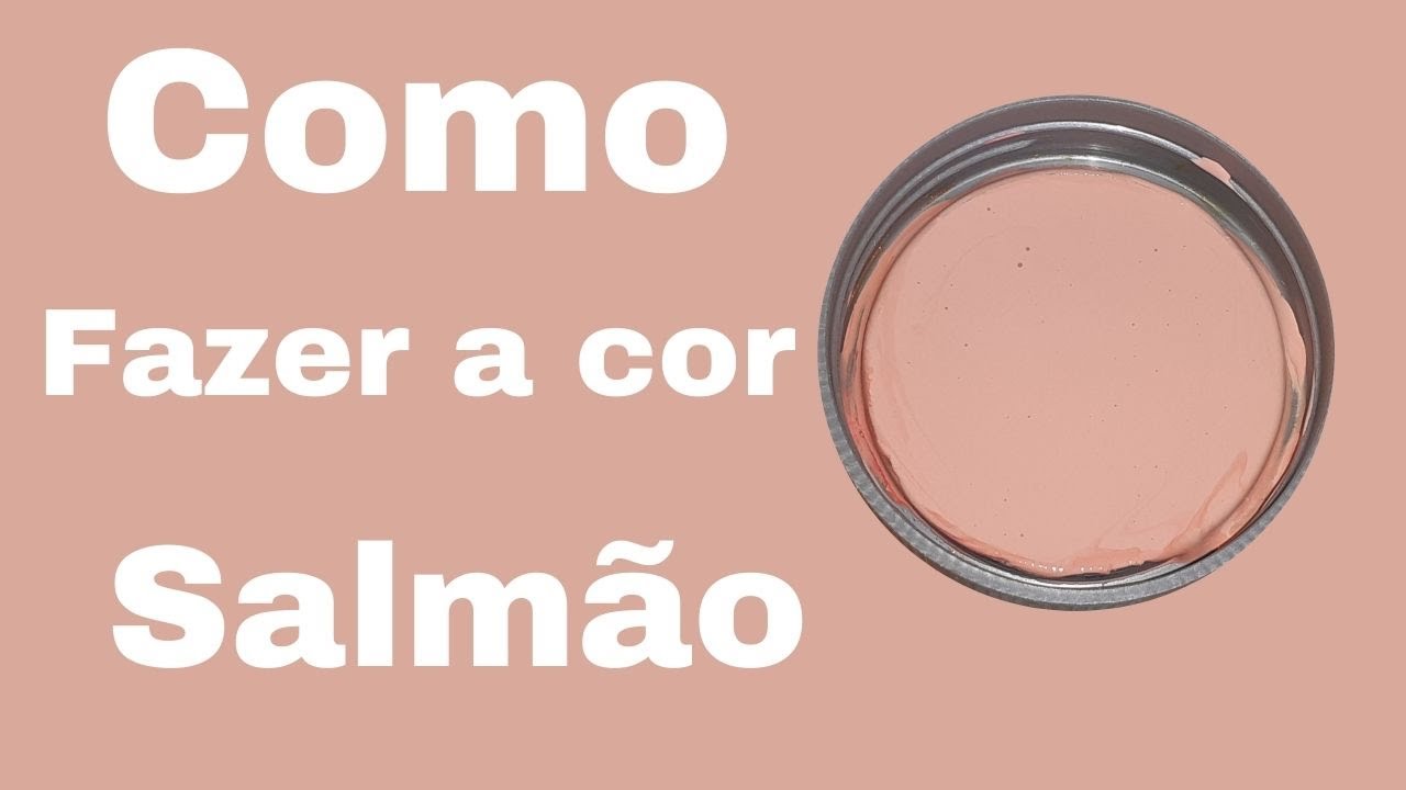 Como fazer cor Salm&atilde;o