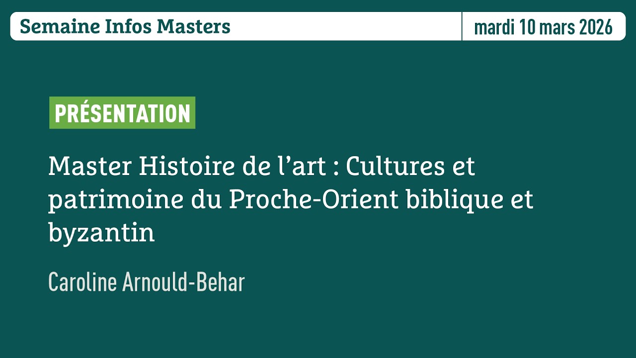 Semaine Infos Masters | Master Histoire de l'art Cultures et patrimoine du Proche Orient