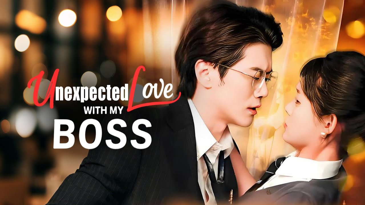 Unexpected Love with My Boss |  An unexpected encounter with her boss changes her life