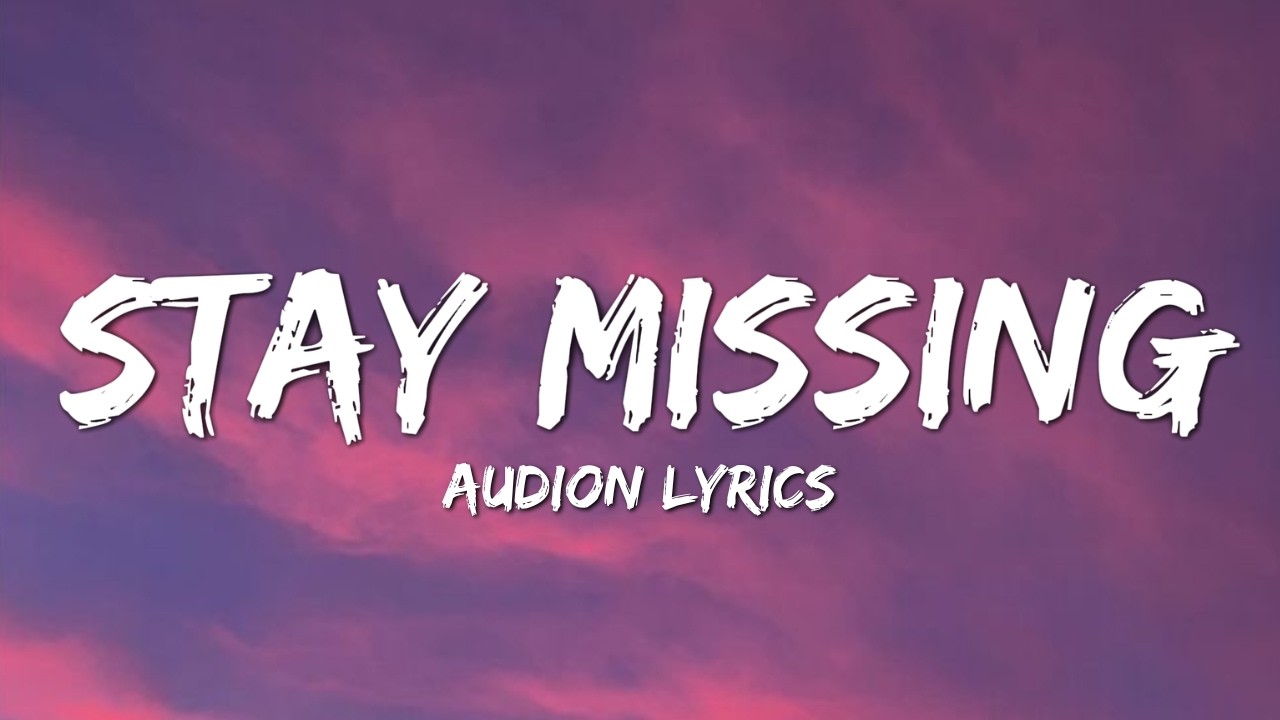 Stay Missing - Audion Music (Official Song Lyrics)