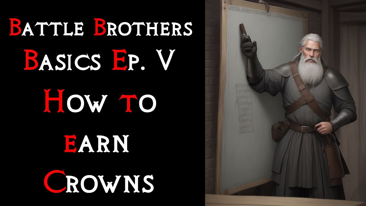 Battle Brothers Basics 5 - How to become filthy rich | Suited for new players