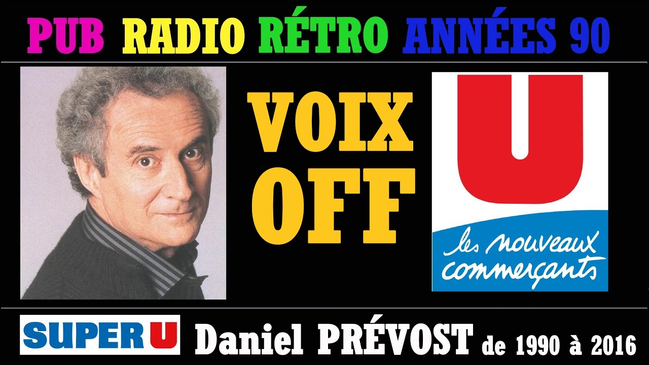 DANIEL PREVOST LA VOIX RADIO DES PUBS SUPER U PENDANT 26 ans  4 spots dans cette vidéo !