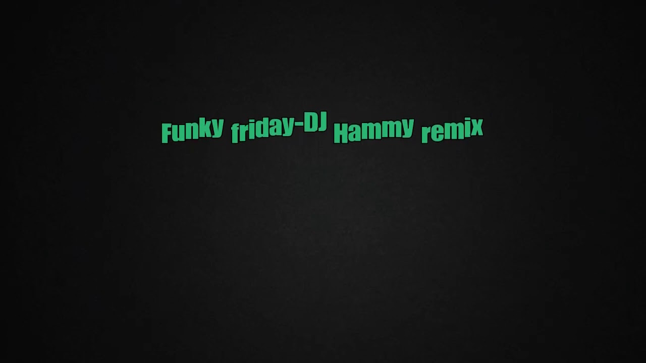 Dave -Funky Friday😀 ft. Fredo (DJ Hammy remix)