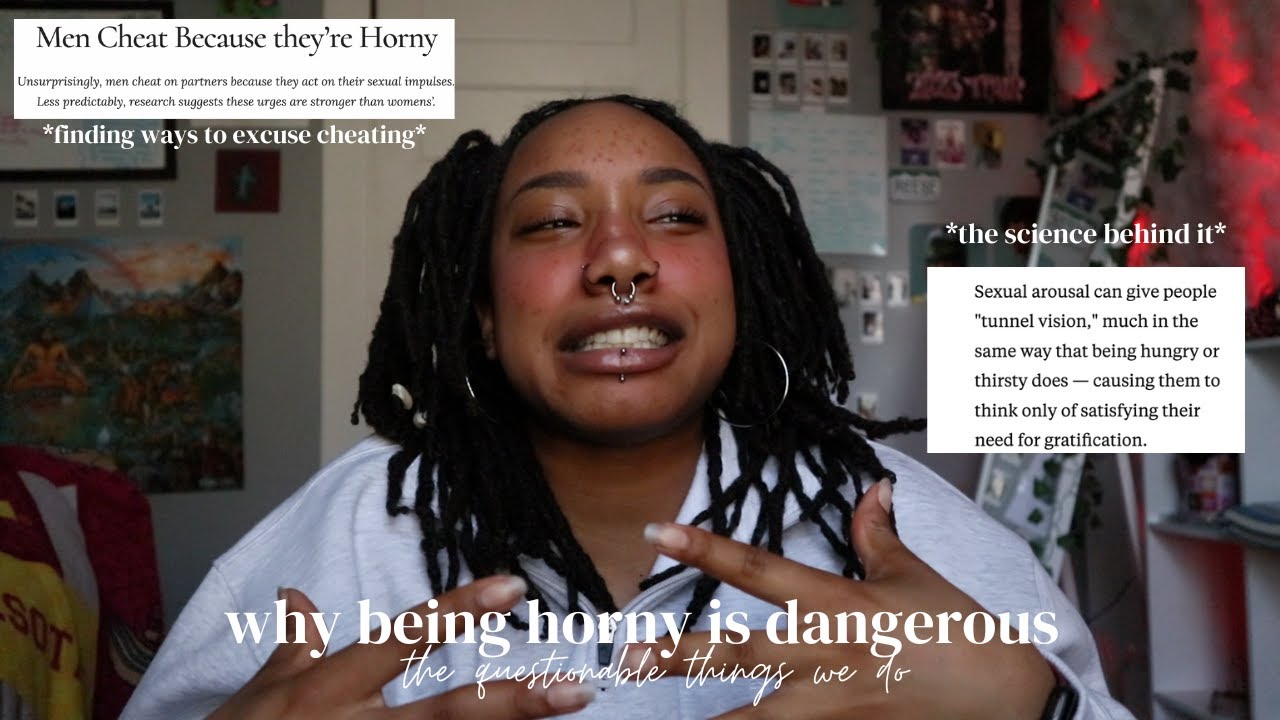 why being horny is dangerous