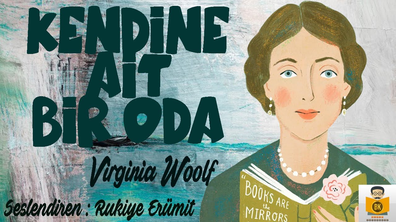 Kendine Ait Bir Oda - Virginia Woolf (Sesli Kitap Tek Parça) (Rukiye Erümit)