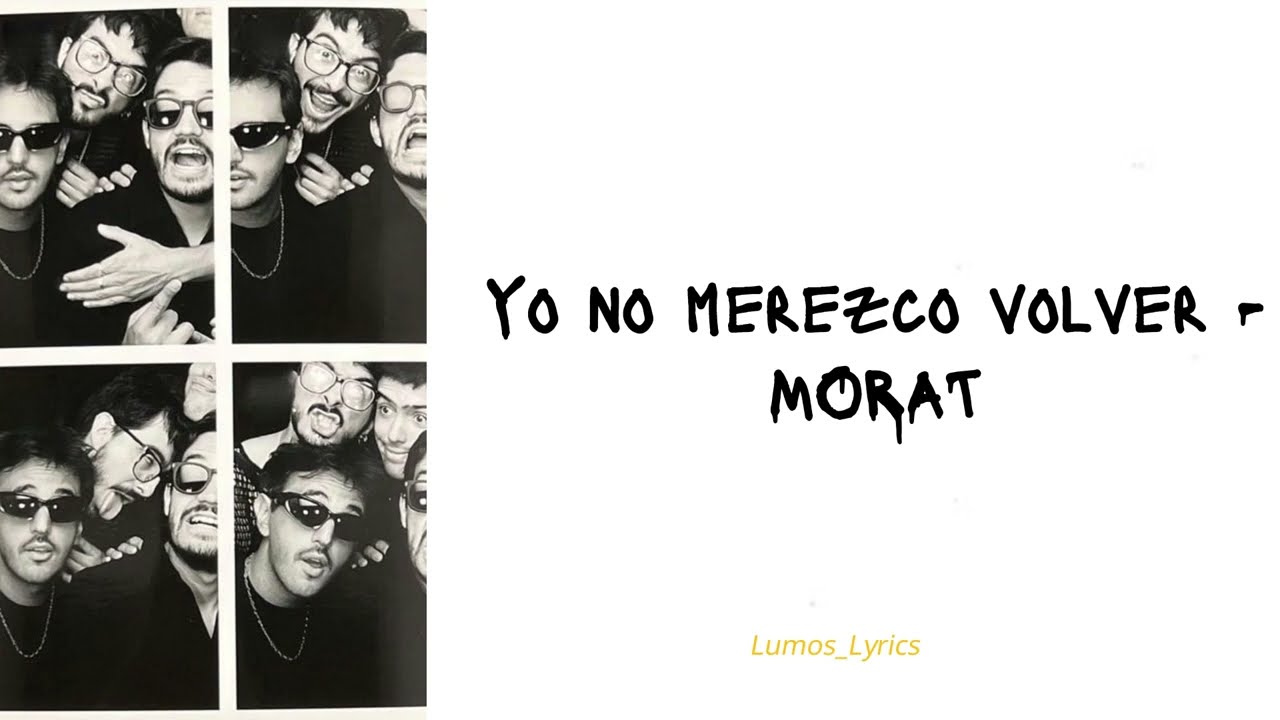 Yo No Merezco Volver - Morat (Lyrics, Letra)