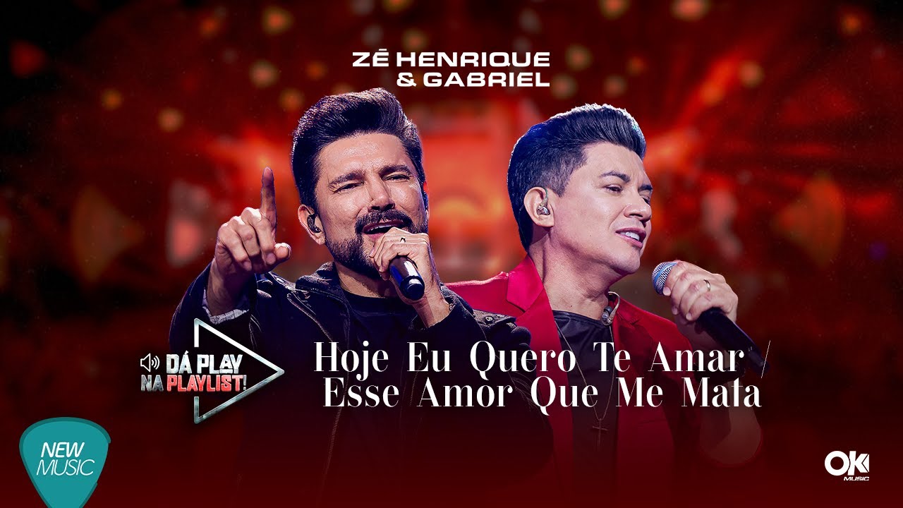 Zé Henrique & Gabriel - Hoje Eu Quero Te Amar / Esse Amor Que Me Mata (Dá Play Na Playlist)