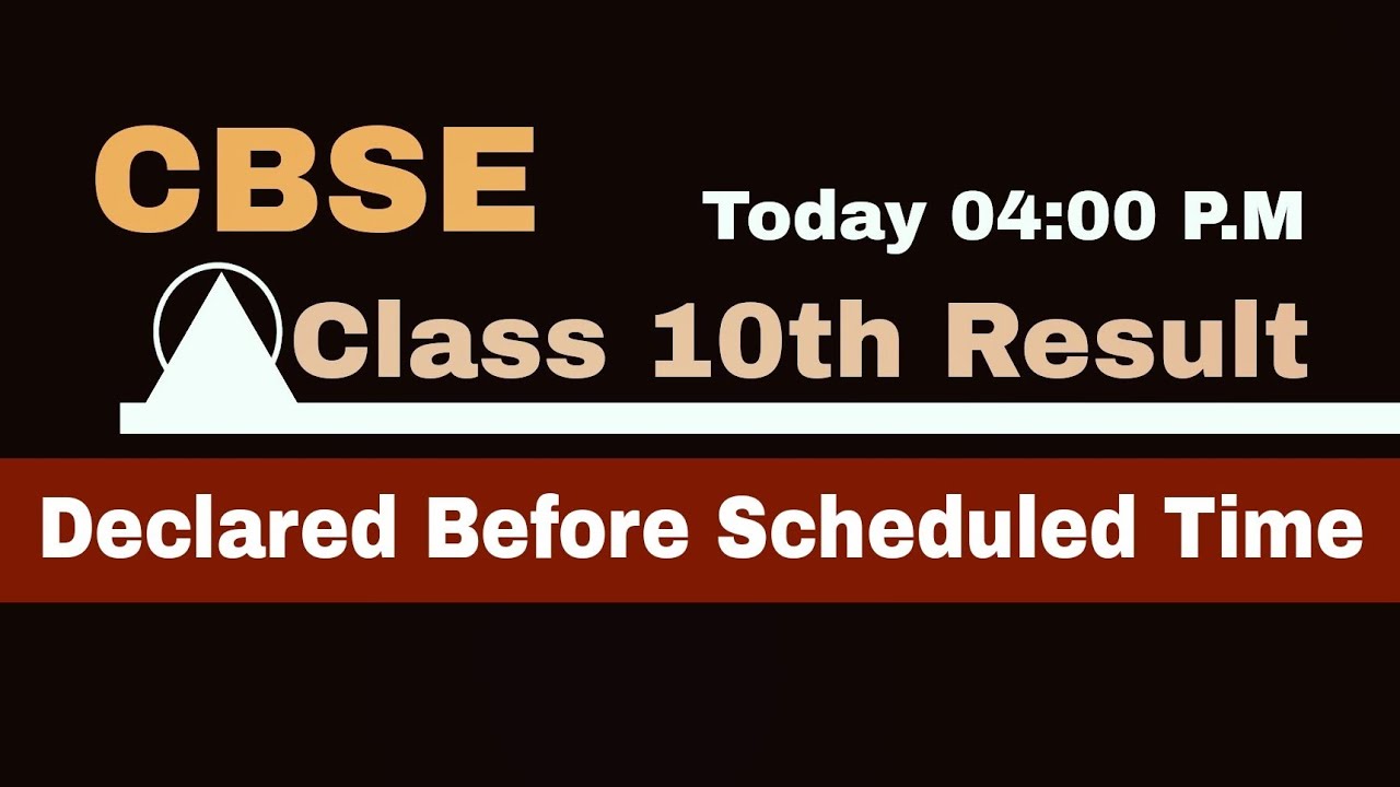 CBSE CLASS 10TH RESULT DECLARED BEFORE THE SCHEDULED TIME