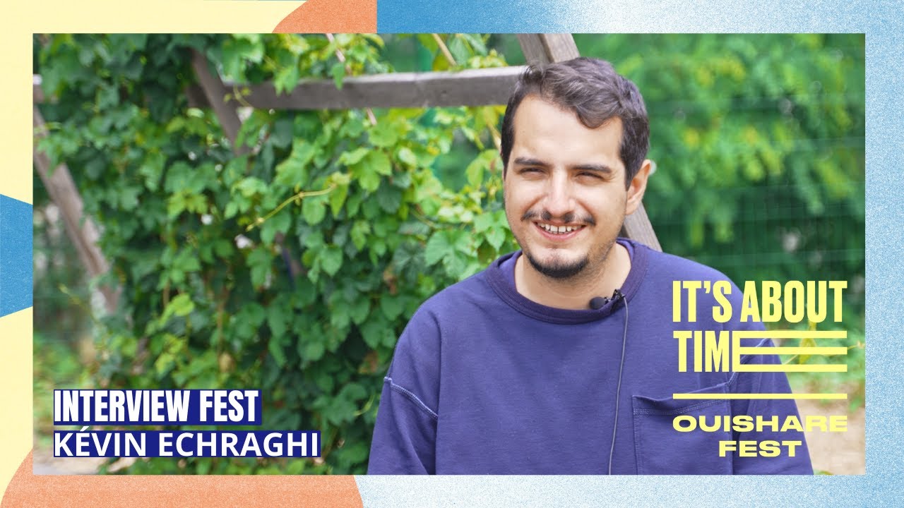 Kévin Echraghi - Interview Ouishare Fest 2021