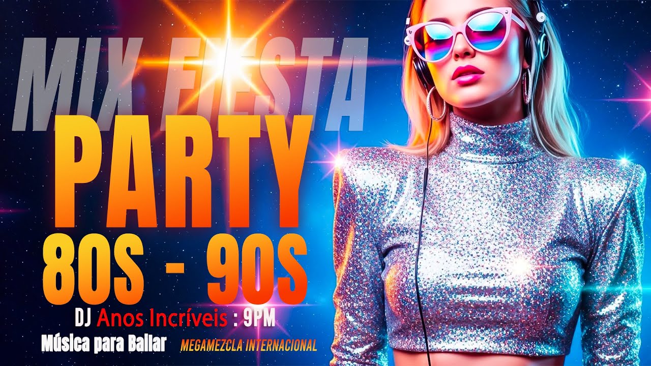 MÚSICA PARA FIESTA 🎆 Enganchados de los 80 y 90 (Versión Especial) - DJ Anos Incríveis