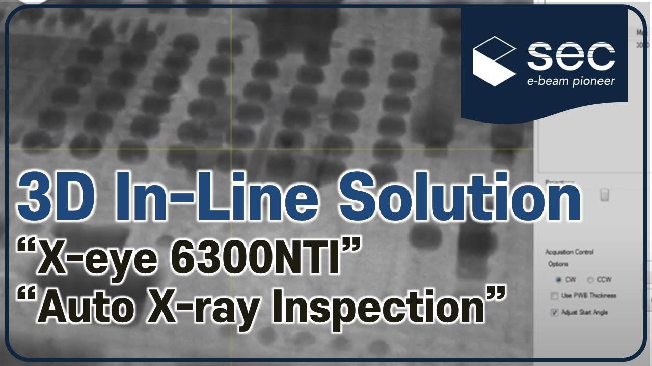 [SEC] 3D In-line AXI Solution X-eye 6300 X-ray Inspection Machine