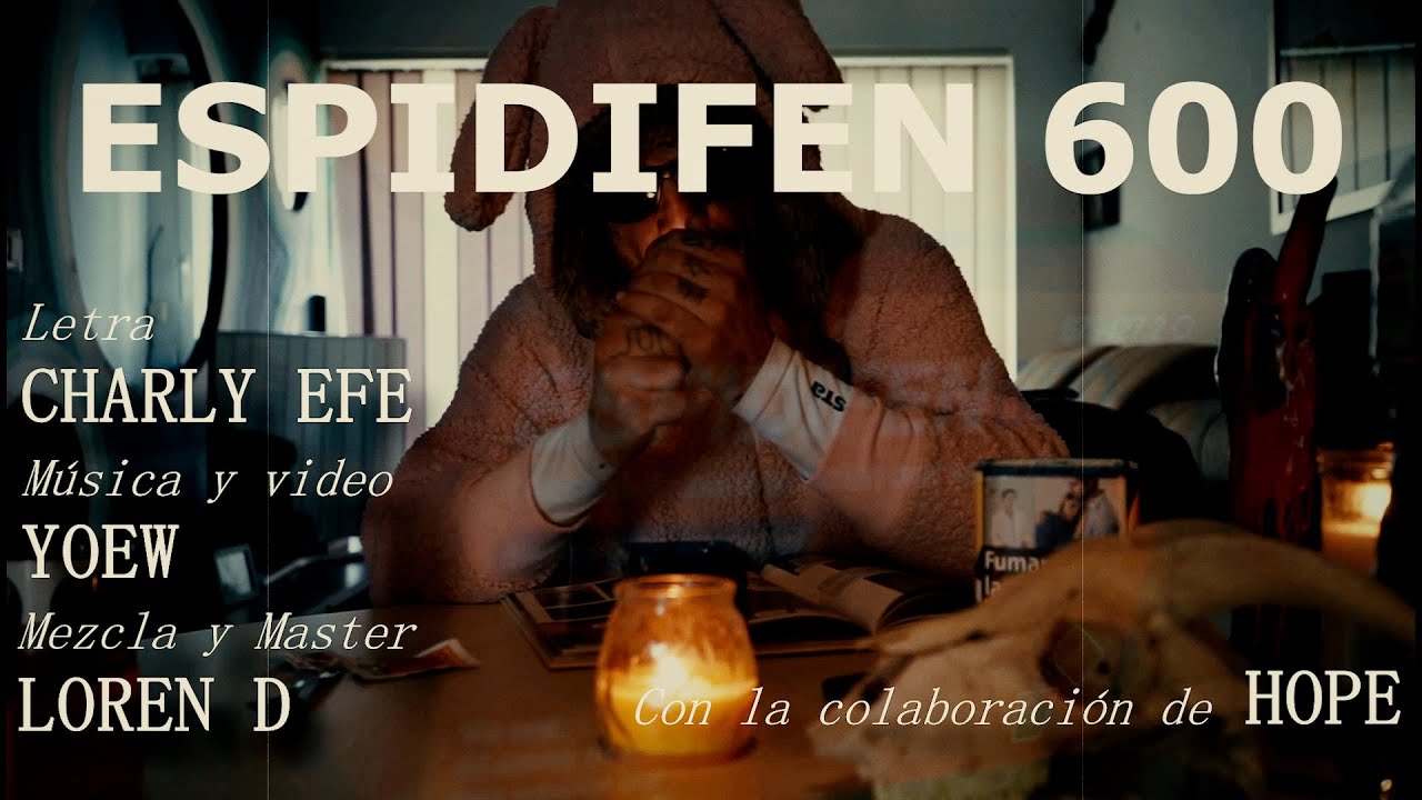 Charly Efe x Yoew - ESPIDIFEN 600 (Video)