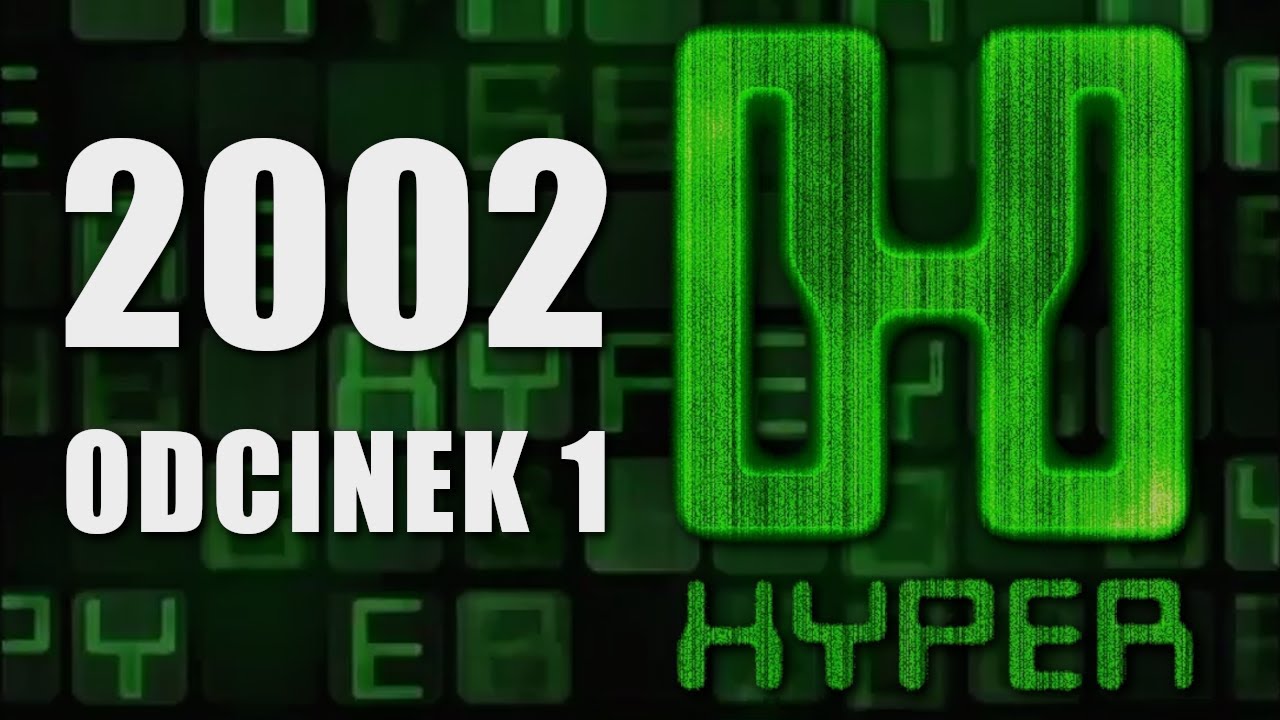 #1 Hyper - 📺🎮 Program o Grach - Rekonstrukcja z 2002