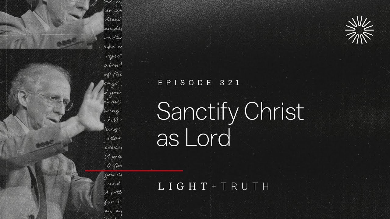 Sanctify Christ as Lord