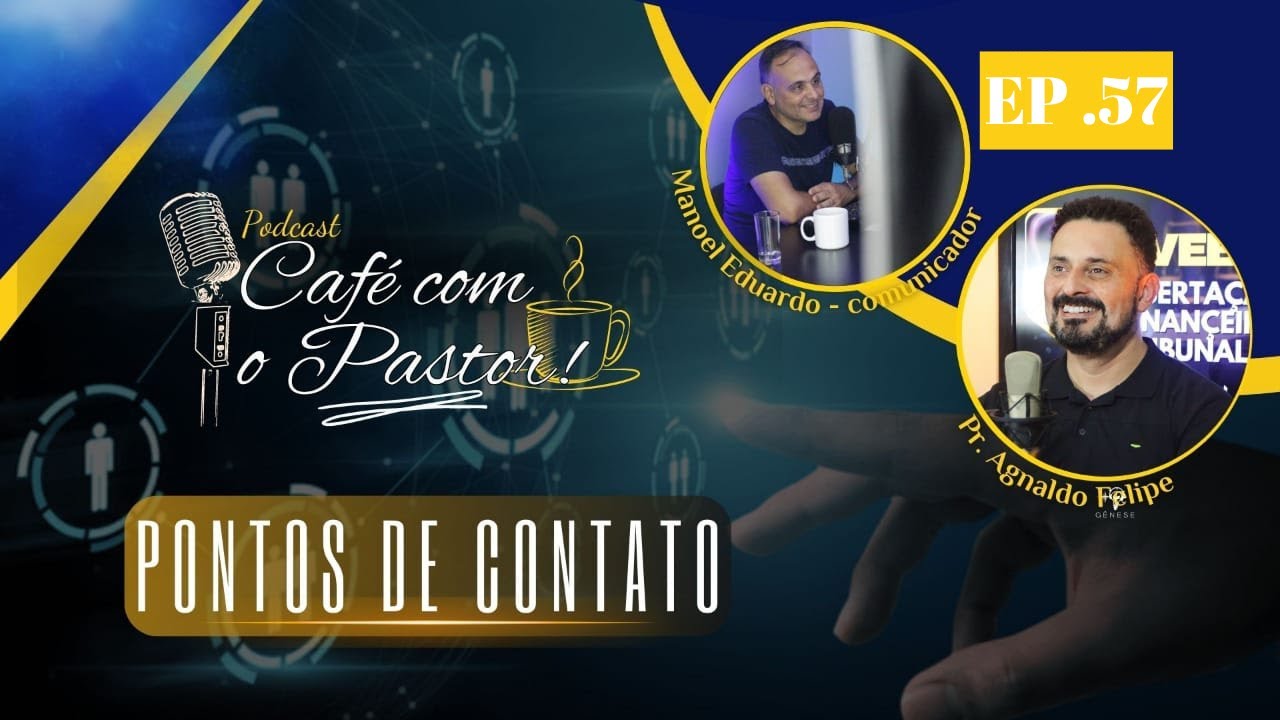 #EP57 CAFÉ COM PASTOR - PONTOS DE CONTATO (TATUAGENS E PIERCING / AGNALDO SILVA