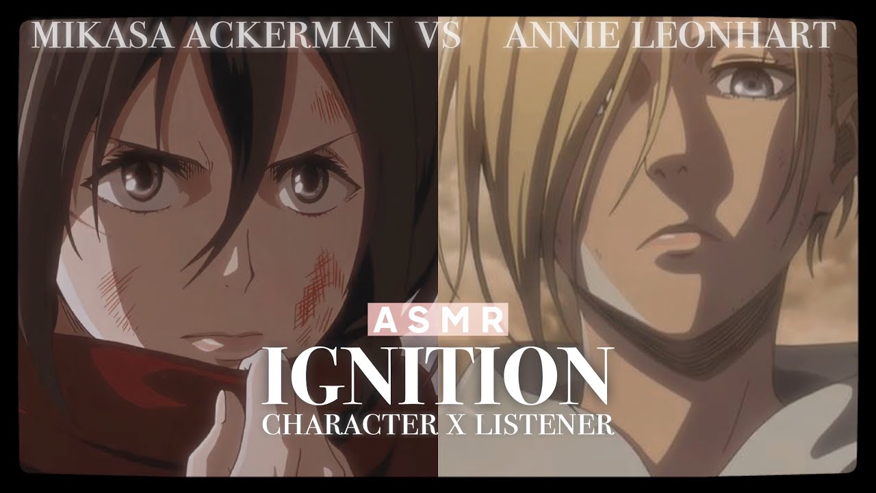 °.IGNITION - Mikasa Ackerman vs Annie Leonhart x Listener (choose your own ending) [ASMR] *࿐