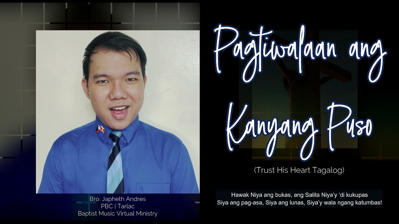 Pagtiwalaan ang Kanyang Puso | Trust His Heart Tagalog | Baptist Music Virtual Ministry | Solo