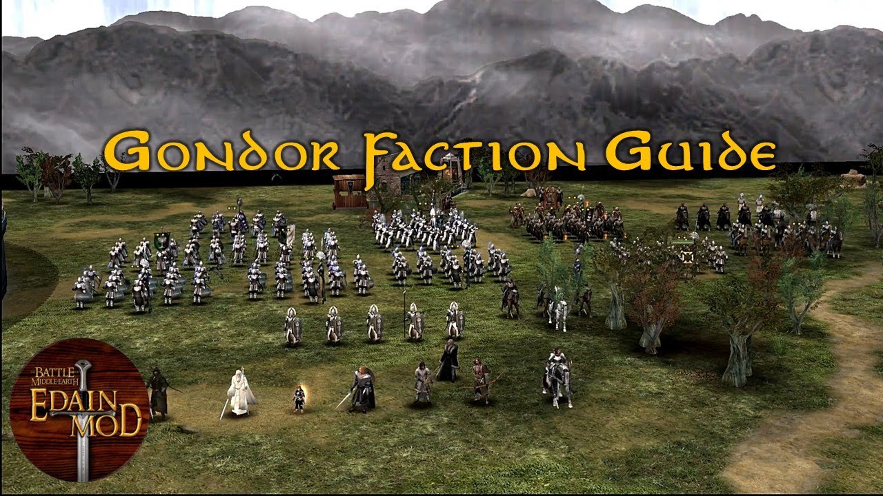 Gondor Faction Guide | Edain Mod 4.8.3