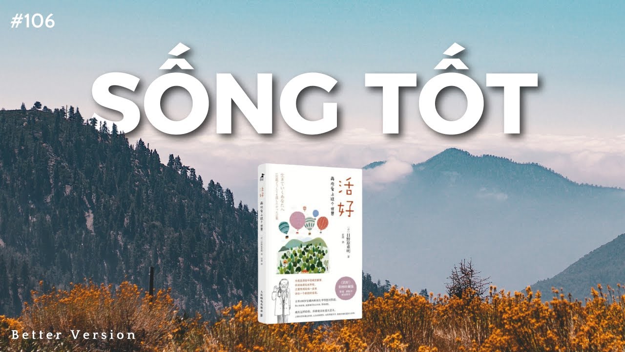 Sống tốt (Cuốn sách cuối của vị bác sĩ 105 tuổi Hinohara Shigeaki)