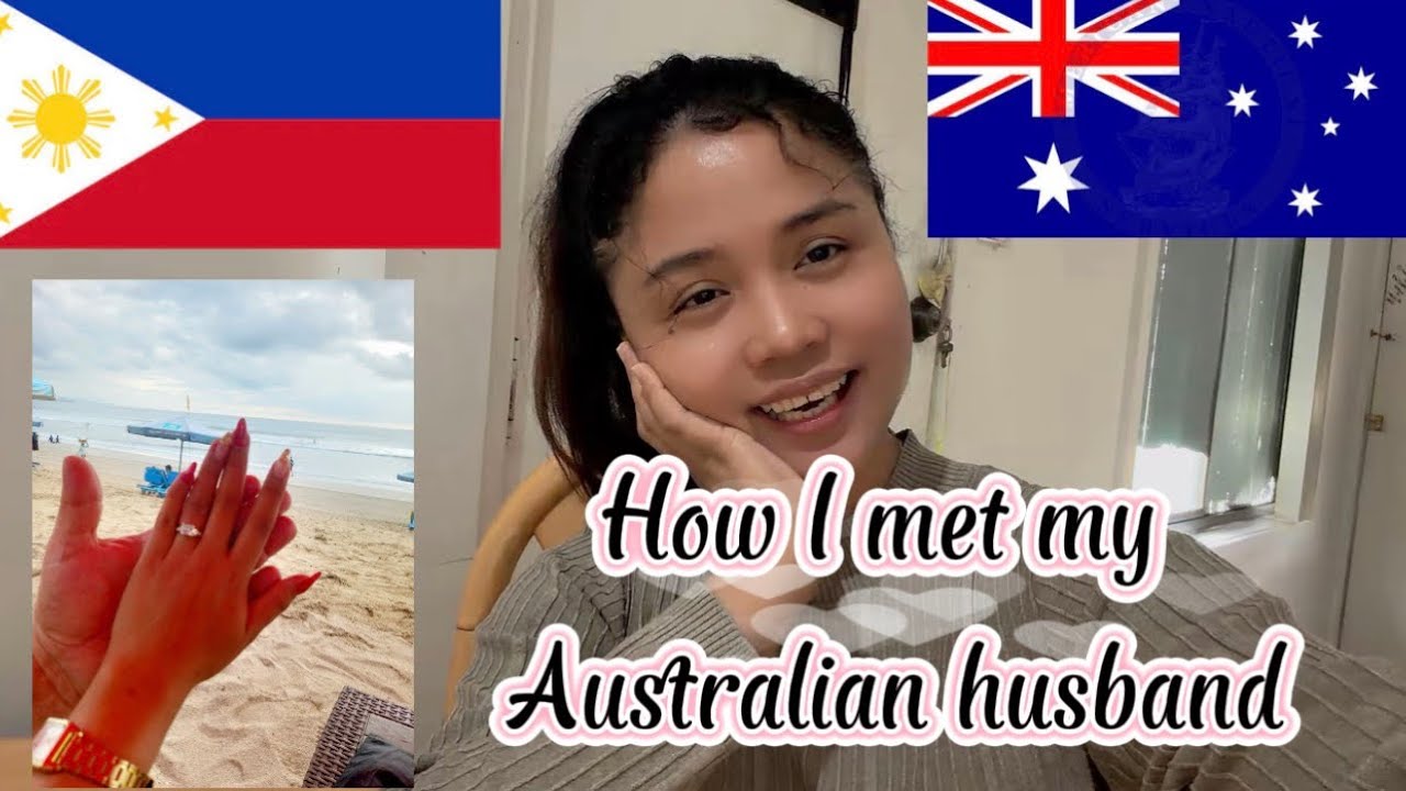 The Story of How I Met my Australian Husband/ Filipina-Australian Couple 
