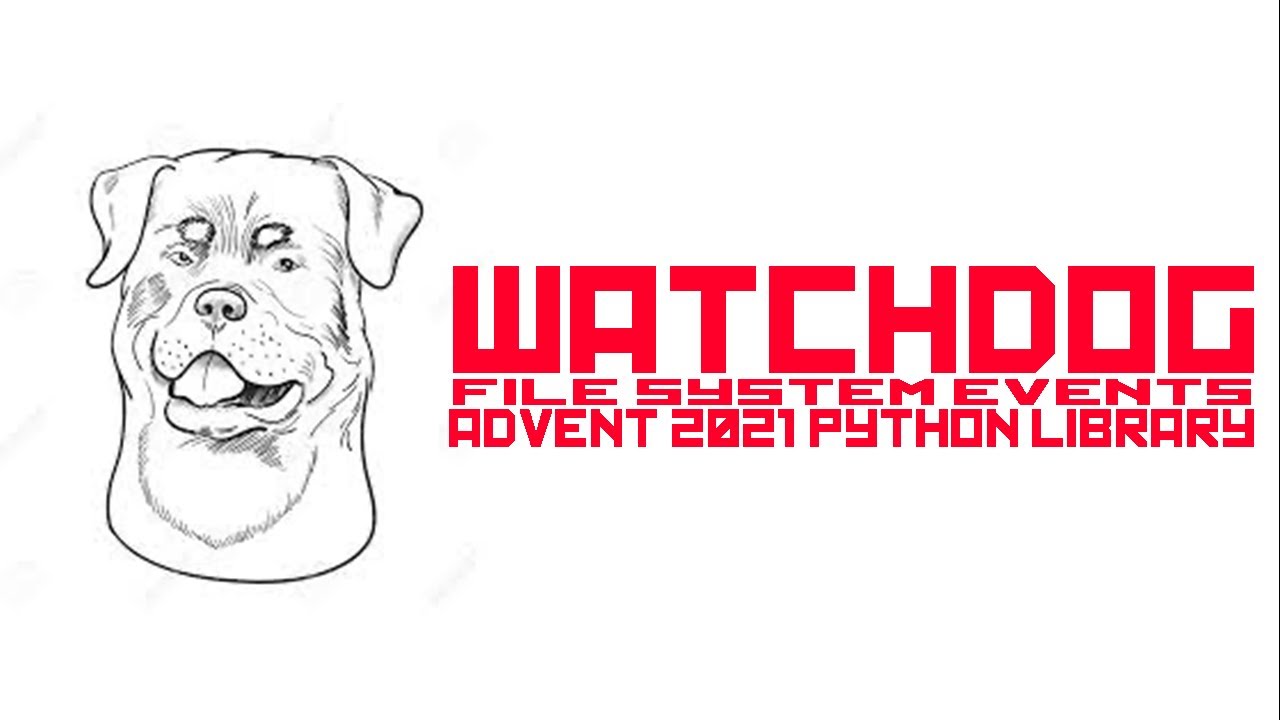 Watchdog: Python filesystem event triggers - Advent of Code Python Libraries 2021