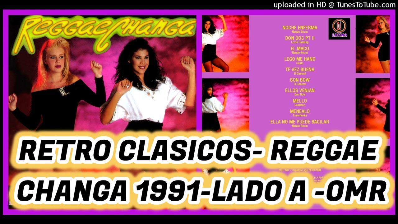 REGGAE-CHANGA 1991 LADO A  -OMR- RETRO CLASICOS