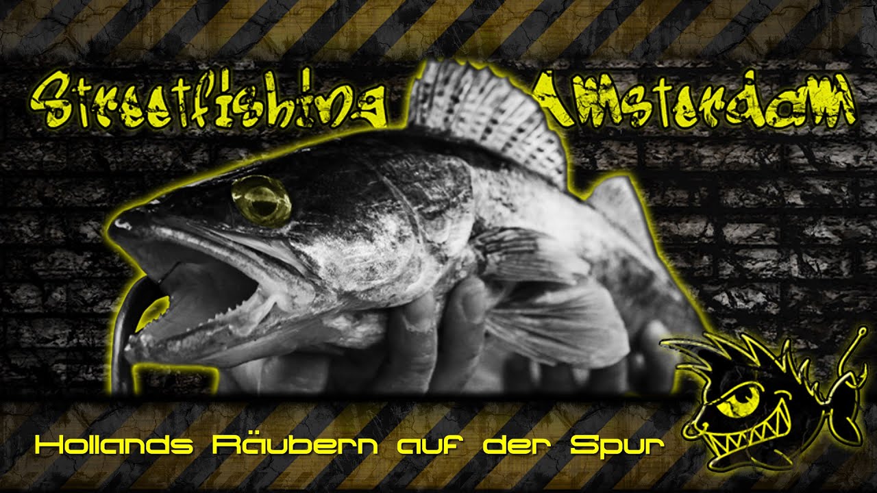 Streetfishing Amsterdam - Hollands Räubern auf der Spur