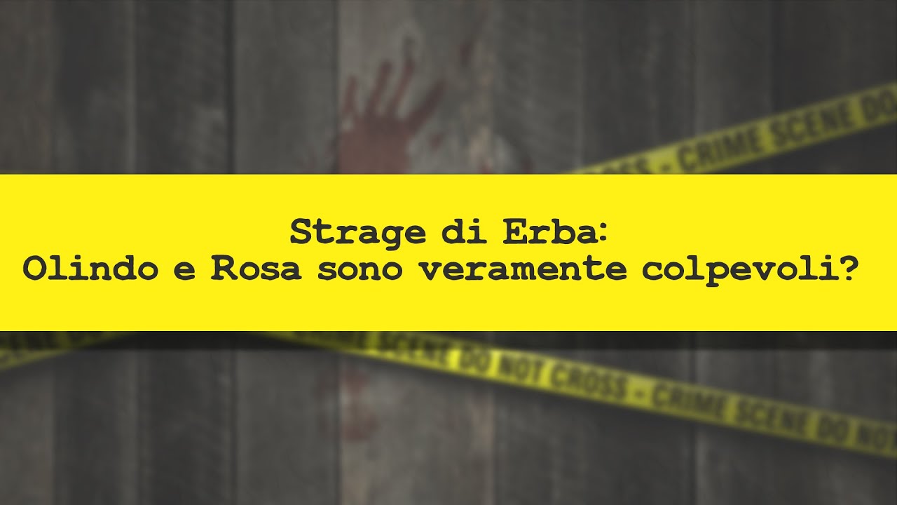 CRIMINI E CRIMINOLOGIA - Strage di Erba: Olindo e Rosa sono veramente colpevoli?