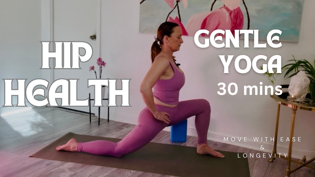 Gentle Yoga for Hip Health | 30-Minute Hip Opening Practice for Mobility & Longevity 
