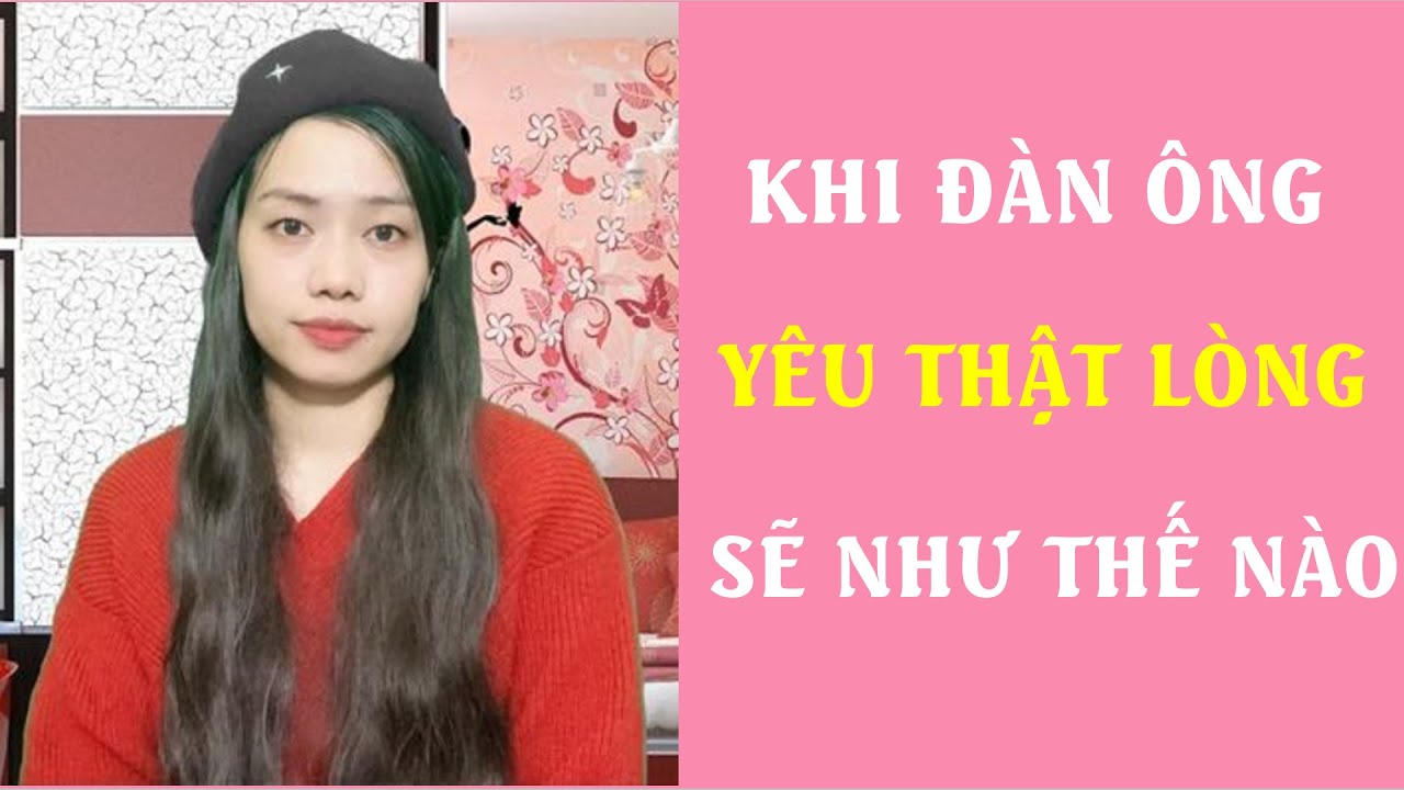 Khi đàn ông Yêu Thật Lòng sẽ như thế nào