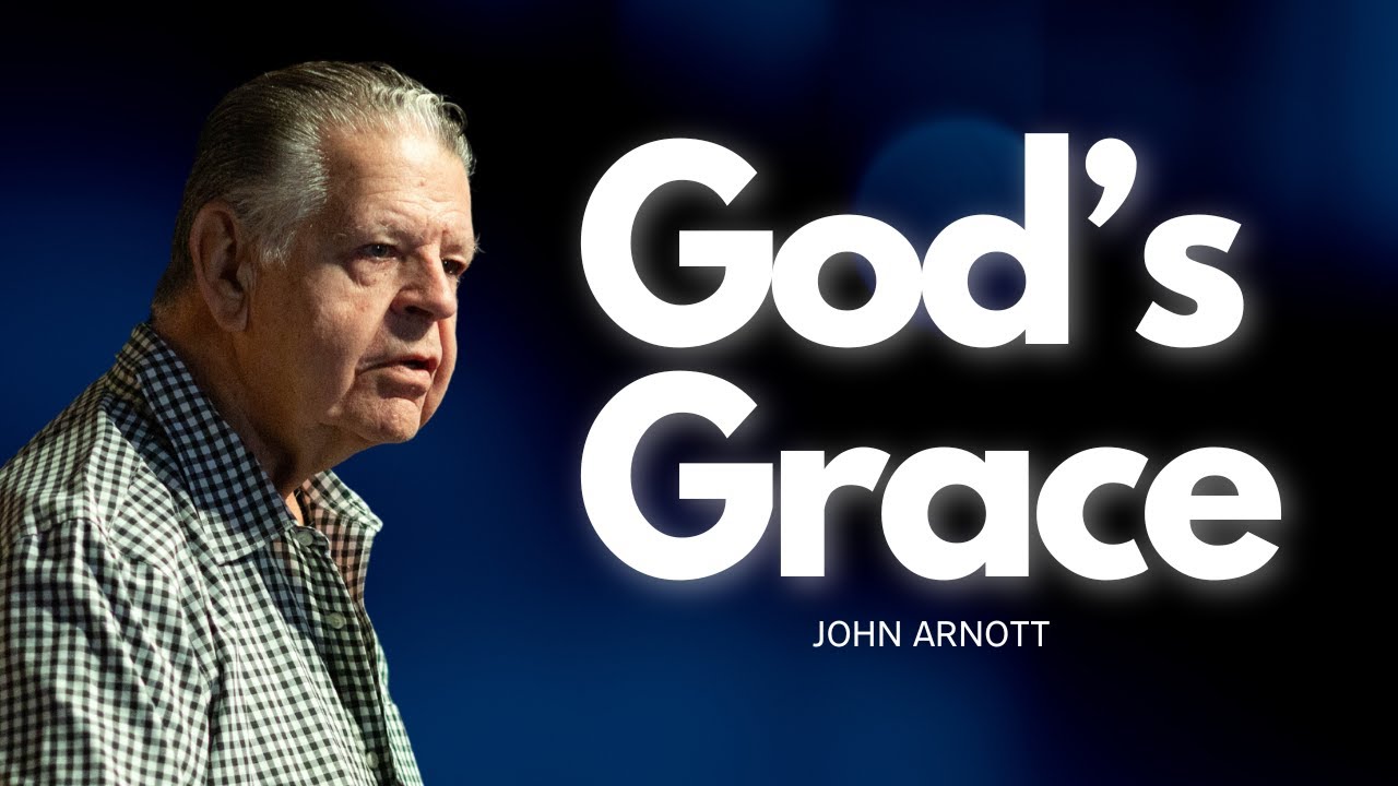 Finding True Love in God's Grace | John Arnott