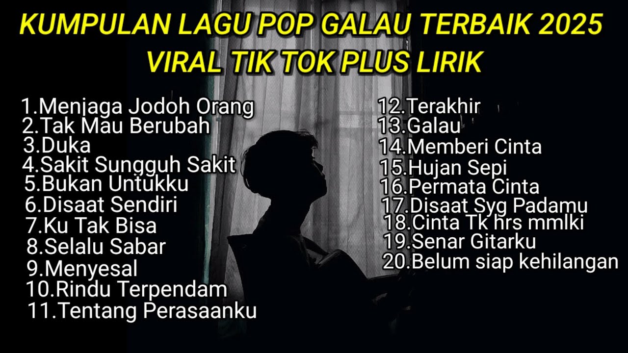KUMPULAN LAGU POP GALAU TERBAIK 2025 VIRAL TIK TOK PLUS LIRIK LAGU || kumpulan lagu sad download